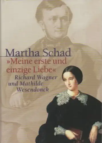Buch: Meine erste und einzige Liebe, Schad, Martha. 2002, Langen Müller