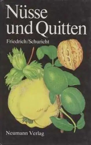 Buch: Nüsse und Quitten, Friedrich, Gerhard, 1988, Neumann Verlag