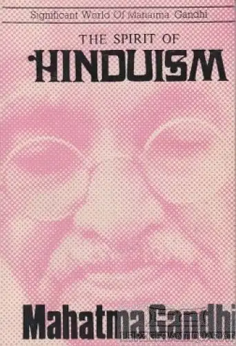 Buch: The Spirit of Hinduism, Gandhi, Mahatma. 1980, Pankaj Publications