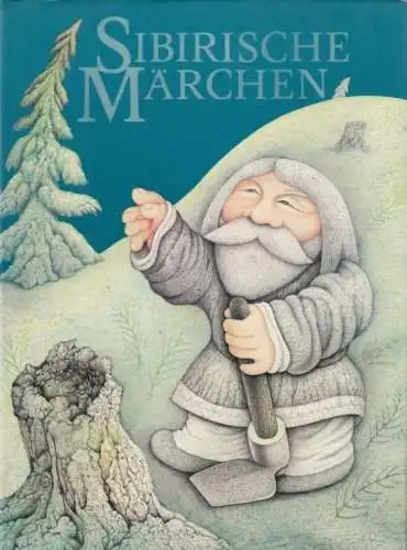 Buch: Sibirische Märchen, Tvrdikova, Michaela. 1980, Artia Verlag