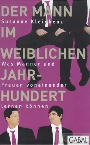 Buch: Der Mann im weiblichen Jahrhundert, Kleinhenz, Susanne. 2008, Gabal Verlag
