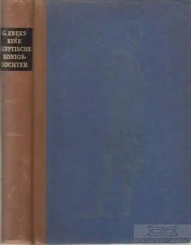 Buch: Eine ägyptische Königstochter, Ebers, Georg, gebraucht, gut