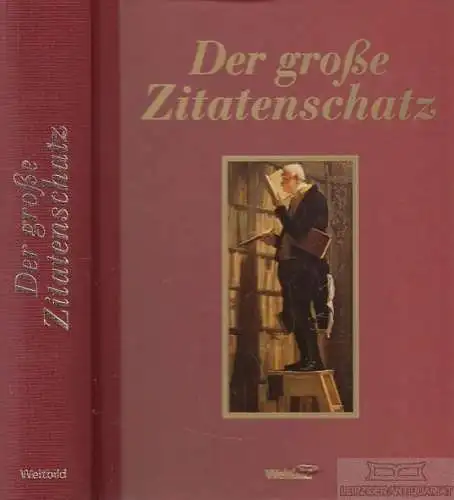 Buch: Der große Zitatenschatz, Strerath-Bolz, Ulrike. 2007, Weltbild Buchverlag