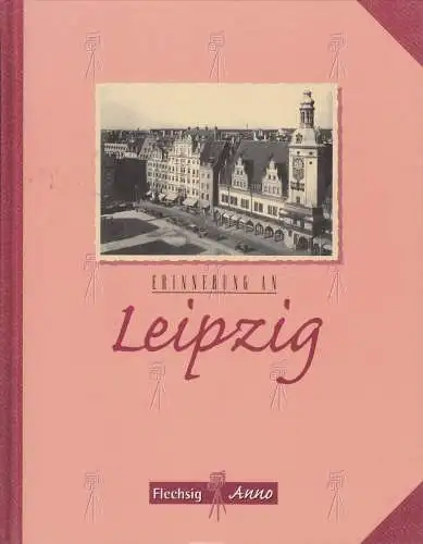 Buch: Erinnerung an Leipzig, Rauch, Karl. 2002, Flechsig-Buchvertrieb