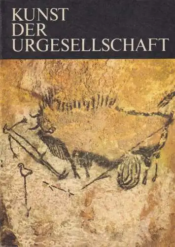 Buch: Kunst der Urgesellschaft, Mirimanow, Wil B., 1973, Verlag der Kunst