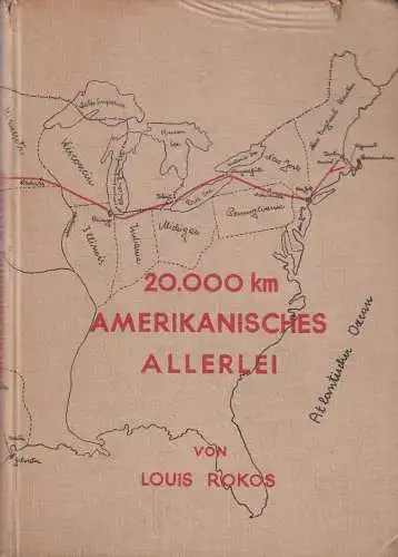 Buch: 20.000 Kilometer Amerikanisches Allerlei, Rokos, Louis, 1938, gebraucht