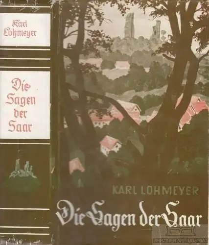 Buch: Die Sagen der Saar von ihren Quellen bis zur Mündung, Lohmeyer, Karl. 1978