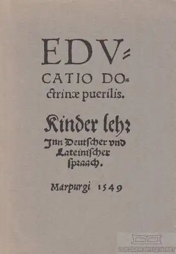 Buch: Educatio doctrinae puerilis / Kinderlehre, Schilling, Johannes. 1987