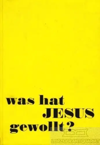 Buch: Was hat Jesus gewollt?, Trauffer, Roland Bernhard. 1973, Trauffer Verlag