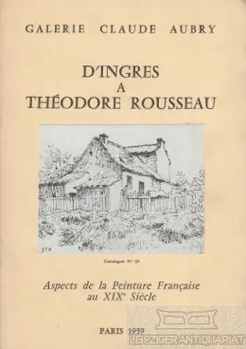 Buch: D'Ingres a Theodore Rousseau. 1959, Galerie Claude Aubry