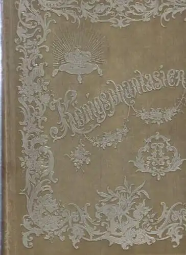 Buch: Die Königsphantasien, Mennell, Arthur/ Josef Albert (Fotos), 1891, akzept.