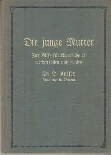 Buch: Die junge Mutter, Kaiser, O., 1910, v. Zahn & Jaensch, gebraucht, gut