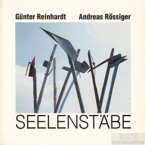 Buch: Seelenstäbe, Reinhardt, Günter und Andreas Rössiger. 1991, gebraucht, gut