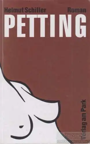 Buch: Petting, Schiller, Helmut. 1999, Verlag am Park, Roman, gebraucht, gut