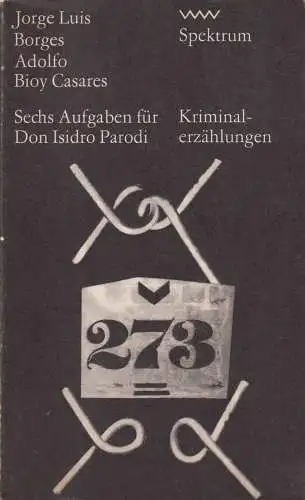 Buch: Sechs Aufgaben für Don Isidro Parodi, Borges. Spektrum, 1984, Volk & Welt