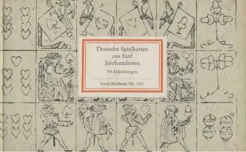 Insel-Bücherei 755, Deutsche Spielkarten aus fünf Jahrhunderten, Rosenfeld. 1964