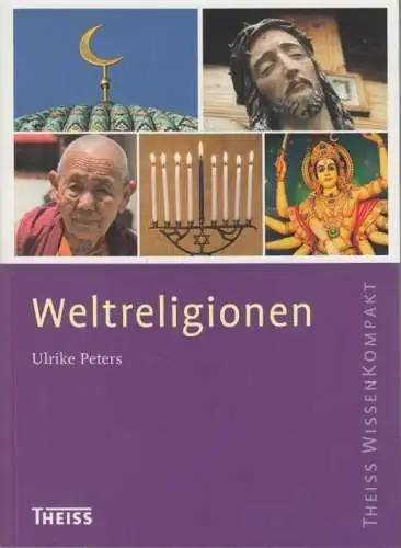 Buch: Weltreligionen, Peters, Ulrike. Theiss WissenKompakt, 2014, gebraucht, gut