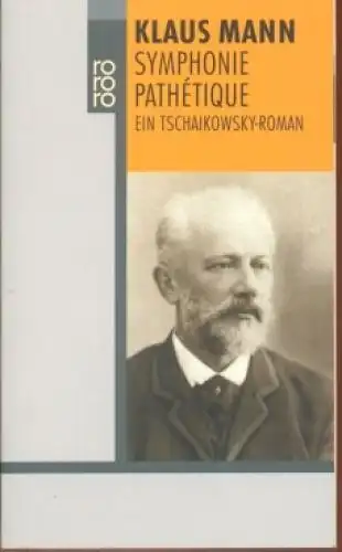 Buch: Symphonie Pathetique, Mann, Klaus. Rororo, 2007, Ein Tschaikowsky-Roman