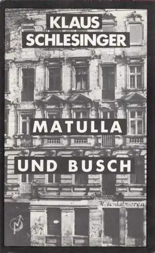 Buch: Matulla und Busch, Schlesinger, Klaus. 198, Hinstorff Verlag, Roman