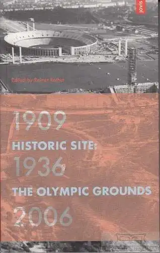 Buch: Historic site - the Olympic Grounds, Rother, Rainer. 2006, Jovis Verlag