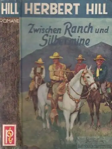 Buch: Zwischen Ranch und Silbermine, Hill, Herbert. Die spannenden Bücher
