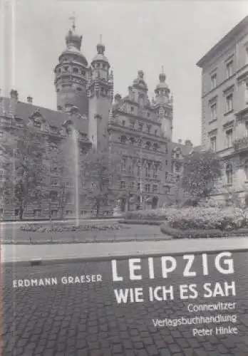 Buch: Leipzig - Wie ich es sah, Graeser, Erdmann. Kleine Leipziger Bibliothek