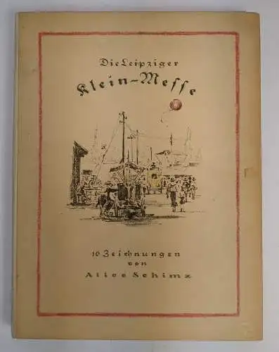 Mappe: Die Leipziger Kein-Messe, Alice Schimz, 16 handkolorierte Original-Lithos
