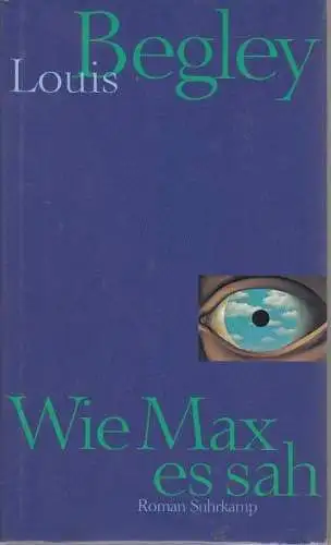 Buch: Wie Max es sah, Begley, Louis. 1995, Suhrkamp Verlag, Roman