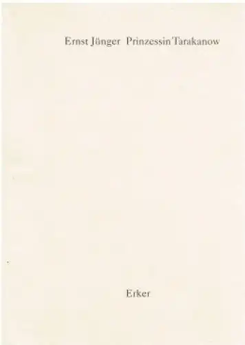 Buch: Prinzessin Tarakanow, Jünger, Ernst. 2000, Erker-Verlag, Fragment