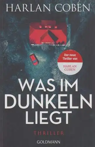 Buch: Was im Dunkeln liegt, Coben, Harlan, 2022, Goldmann Verlag, gebraucht: gut