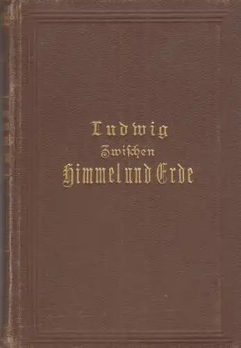 Buch: Zwischen Himmel und Erde,   Ludwig, Otto, Verlag Philipp Reclam jun.