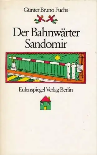 Buch: Der Bahnwärter Sandomir, Fuchs, Günter Bruno. 1978, Eulenspiegel Verlag