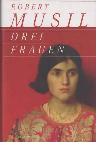 Buch: Drei Frauen, Musil, Robert. 2013, Anaconda Verlag, Novellen