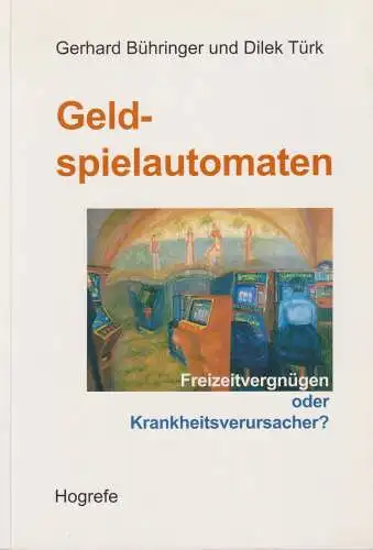 Buch: Geldspielautomaten, Bühringer, Gerhard, 2000, Hogrefe, gebraucht, sehr gut
