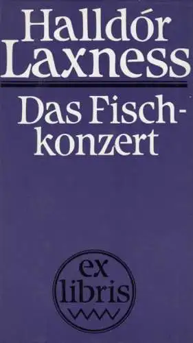 Buch: Das Fischkonzert, Laxness, Halldór. Ex libris, 1988, Verlag Volk und Welt