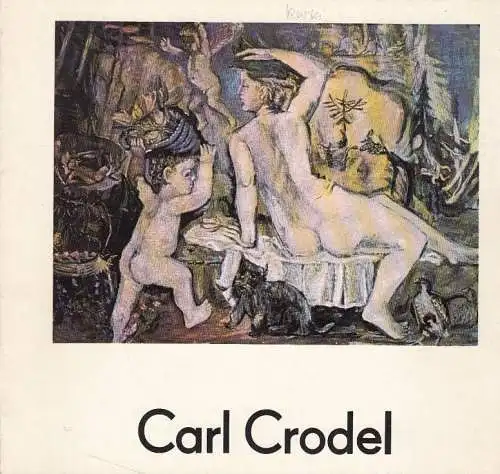 Buch: Carl Crodel, 1982, Malerei - Graphik - Kunsthandwerk, gebraucht, gut
