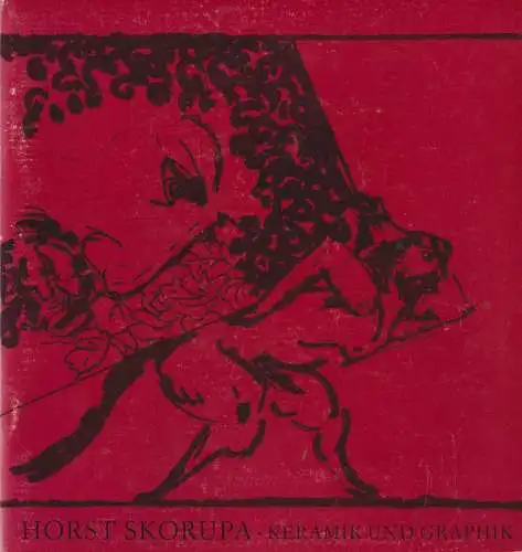 Buch: Horst Skorupa, Keramik und Graphik, 1987, Karl-Marx-Universität