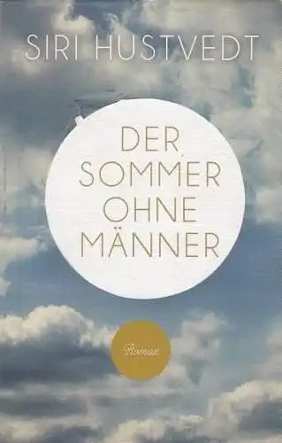 Buch: Der Sommer ohne Männer, Hustvedt, Siri. 2011, Rowohlt Verlag, Roman