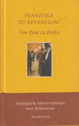 Buch: Von Paul zu Pedro, Reventlow, Franziska zu, 2008, Manesse, Amouresken