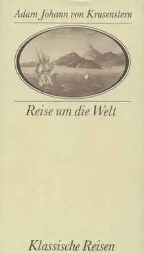 Buch: Reise um die Welt, Krusenstern, Adam Johann von. Klassische Reisen, 1985