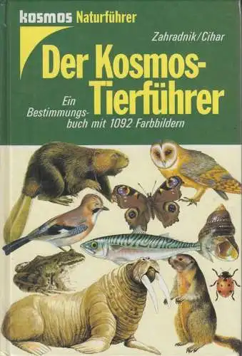 Buch: Der Kosmos-Tierführer, Zahradnik, Jiri und Jiri Cihar. Kosmos Naturführer