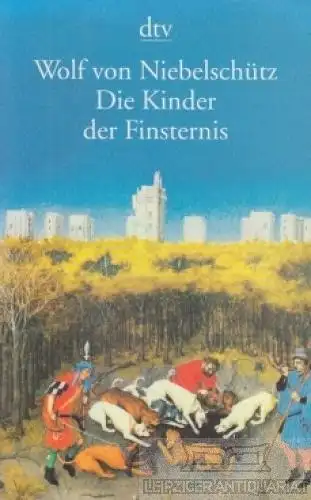 Buch: Die Kinder der Finsternis, Niebelschütz, Wolf von. 1998, Roman