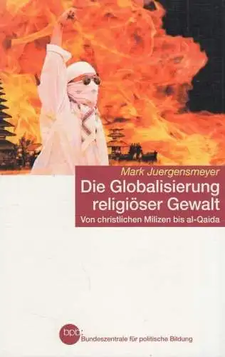 Buch: Die Globalisierung religiöser Gewalt, Juergensmeyer, Mark. Schriftenreihe