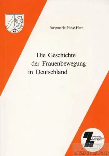 Buch: Die Geschichte der Frauenbewegung in Deutschland, Nave-Herz, Rosemarie