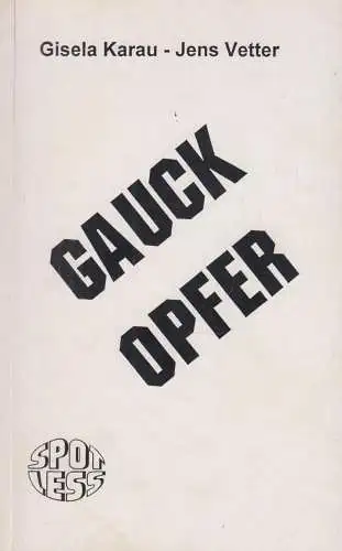 Buch: Gauckopfer, Karau, Gisela / Vetter, Jens. Spotless Reihe, 1995