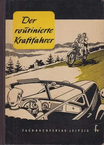 Buch: Der routinierte Kraftfahrer, Autorenkolleg. 1956, Fachbuchverlag