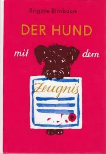 Buch: Der Hund mit dem Zeugnis, Birnbaum, Brigitte. Die kleinen Trompeterbücher