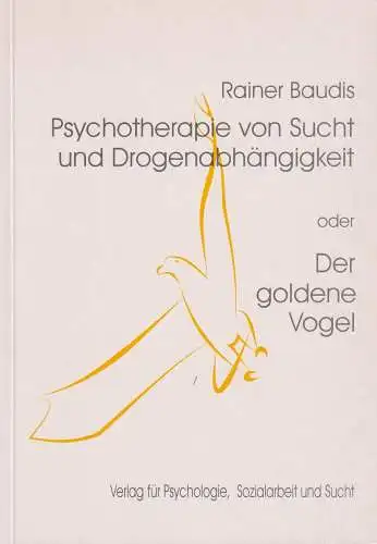 Buch: Psychotherapie von Sucht und Drogenabhängigkeit, Baudis, Rainer, 1995