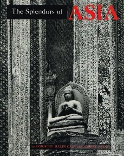 Buch: The Splendors of Asia, Gary, Dorothy Hales / Payne, Robert. 1965