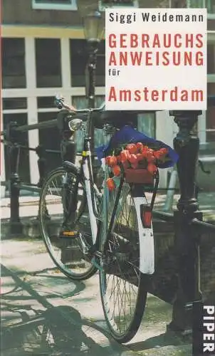 Buch: Gebrauchsanweisung für Amsterdam, Weidemann, Siggi. 2002, Piper Verlag